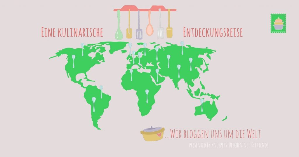 eine Kulinarische Entdeckungsreise - Wir bloggen uns um die Welt